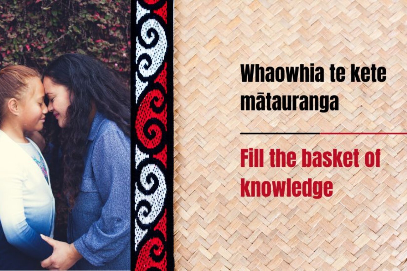 Whakataukī - Fill the basket of knowledge