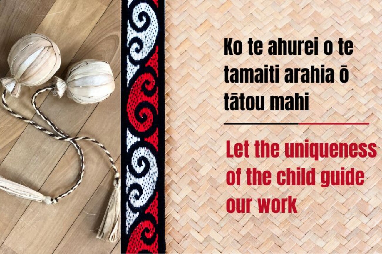 Whakataukī - Let the uniqueness of the child guide our work
